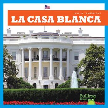 La Casa Blanca / White House - Book  of the ¡Hola, América! / Hello, America!