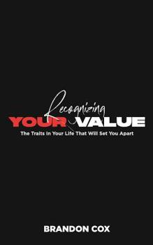 Paperback Recognizing Your Value: The Traits In Your Life That Will Set You Apart Book