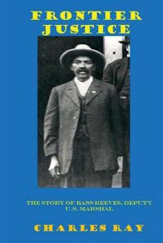 Paperback Frontier Justice: Bass Reeves, Deputy U.S. Marshal Book