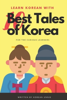 Learn Korean with 10 Best Tales of Korea (Learn Korean with  Top 10 Best Tales of Korea)