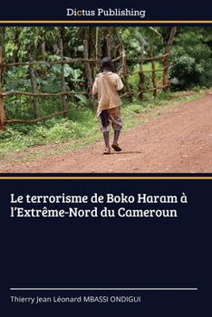 Paperback Le terrorisme de Boko Haram à l'Extrême-Nord du Cameroun [French] Book