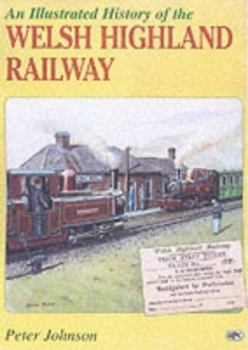 Hardcover An Illustrated History of the Welsh Highland Railway Book