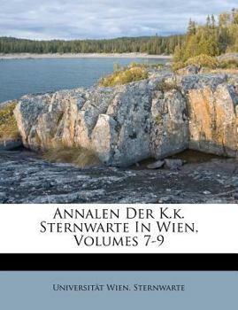 Paperback Annalen Der K.k. Sternwarte In Wien, Volumes 7-9 Book