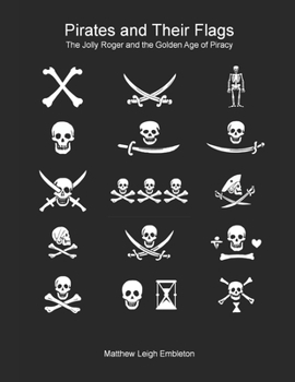 Paperback Pirates and Their Flags: The Jolly Roger and the Golden Age of Piracy Book