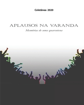 Paperback Aplausos na Varanda: Memórias de uma quarentena Book