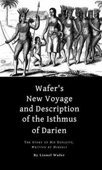 Paperback Wafer's New Voyage and Description of the Isthmus of Darien: The Story of His Exploits, Written By Himself (Tomes Maritime): The Dampier Collection, V Book