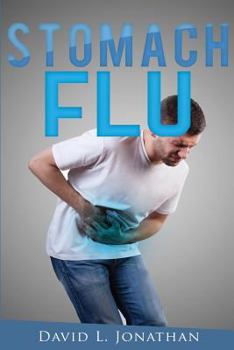 Paperback Stomach Flu - Causes, Treatment and Home Remedies Book