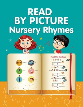 Paperback READ BY PICTURE. Nursery Rhymes: Learn to Read. Book for Beginning Readers. Preschool, Kindergarten and 1st Grade Book