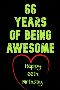 66 Years of Being Awesome Happy 66th Birthday : 66 Years Old Gift for Boys & Girls