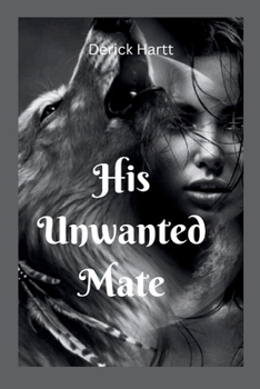 Paperback His Unwanted Mate Book