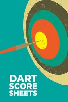 Paperback Dart Score Sheets: Customized Darts Cricket and 301 & 501 Games Dart Score Sheet in One Logbook; Essential Score Keeper Record Book For C Book