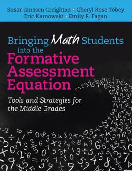 Paperback Bringing Math Students Into the Formative Assessment Equation: Tools and Strategies for the Middle Grades Book