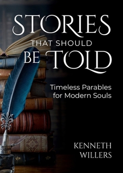 Paperback Stories That Should Be Told: Timeless Parables For Modern Souls Book