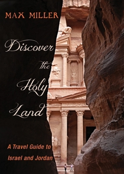 Hardcover Discover the Holy Land: A Travel Guide to Israel and Jordan Book