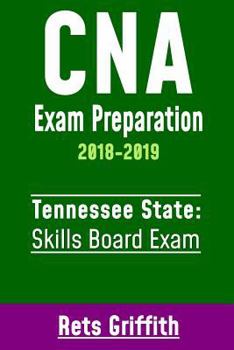 Paperback CNA Exam Preparation 2018-2019: TENNESSEE State Skills Board Exam: CNA State Boards Test Review Study guide Book