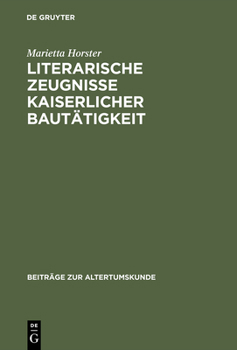 Hardcover Literarische Zeugnisse kaiserlicher Bautätigkeit [German] Book