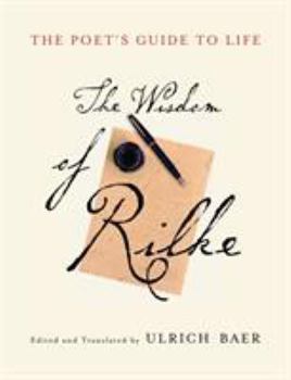 Hardcover The Poet's Guide to Life: The Wisdom of Rilke Book
