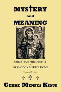 Paperback Mystery and Meaning: Christian Philosophy & Orthodox Meditations Book