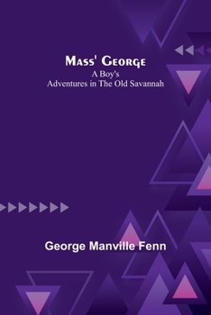 Paperback Mass' George: A Boy's Adventures in the Old Savannah Book