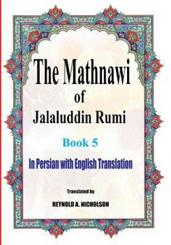 Paperback The Mathnawi of Jalaluddin Rumi: Book 5: In Persian with English Translation Book