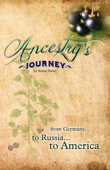 Paperback Ancestry's Journey from Germany to Russia to America Book