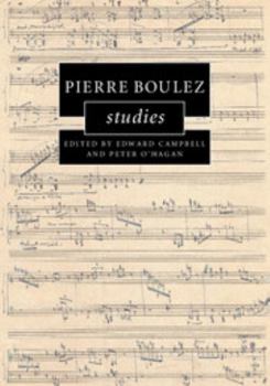 Pierre Boulez Studies - Book  of the Cambridge Composer Studies