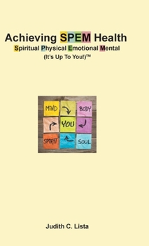 Hardcover Achieving SPEM Health Spiritual Physical Emotional Mental (It's Up to You!)TM Book