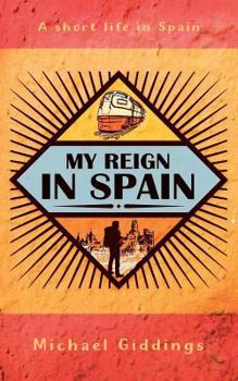 Paperback My Reign in Spain: A short life in Spain Book