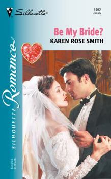Be My Bride ? (Valentine Theme) (Silhouette Romance)