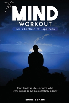 The Mind Workout: For a Lifetime of Happiness