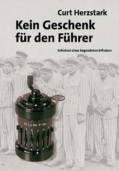 Paperback Kein Geschenk für den Führer: Schicksal eines begnadeten Erfinders [German] Book