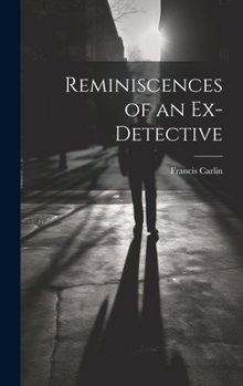 Hardcover Reminiscences of an Ex-detective Book