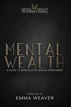 Paperback Mental Wealth: A Guide to Being Rich by Seeking Enrichment Book