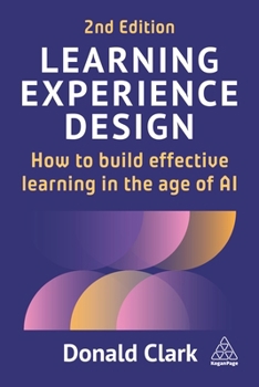 Hardcover Learning Experience Design: How to Build Effective Learning in the Age of AI Book