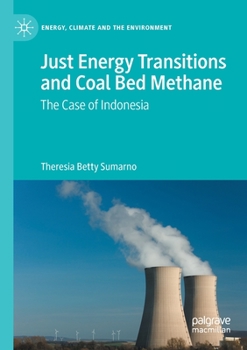Paperback Just Energy Transitions and Coal Bed Methane: The Case of Indonesia Book
