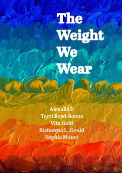 The Weight We Wear