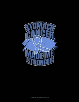 Paperback Stomach Cancer Made Me Stronger: Cornell Notes Notebook Book