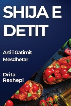 Paperback Shija e Detit: Arti i Gatimit Mesdhetar [Albanian] Book