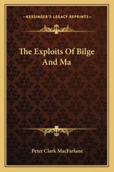 Paperback The Exploits Of Bilge And Ma Book