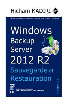 Paperback Windows Backup Server 2012 R2 - Deploiement, Gestion et Automatisation en Entreprise [French] Book