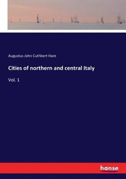 Paperback Cities of northern and central Italy: Vol. 1 Book