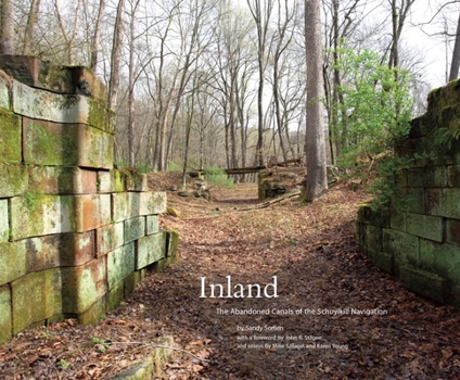 Hardcover Inland: The Abandoned Canals of the Schuylkill Navigation Book