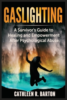 Paperback Gaslighting: A Survivor's Guide to Healing and Empowerment After Psychological Abuse Book
