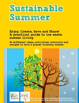 Paperback Sustainable Summer: Enjoy the Summer with a planet friendly idea for every day! Book