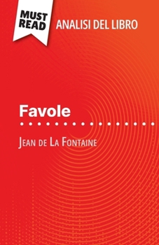 Paperback Favole di Jean de La Fontaine (Analisi del libro): Analisi completa e sintesi dettagliata del lavoro [Italian] Book