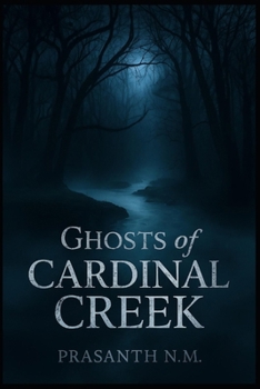 Ghosts of Cardinal Creek: Haunting the Family’s Legacy