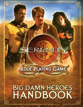 Hardcover Serenity Big Damn Heroes Handbook: Role Playing Game Book