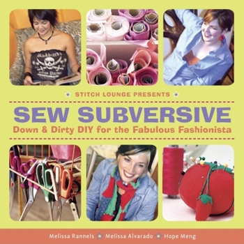 Paperback Sew Subversive: Down and Dirty DIY for the Fabulous Fashionista Book