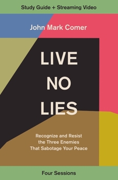 Paperback Live No Lies Bible Study Guide Plus Streaming Video: Recognize and Resist the Three Enemies That Sabotage Your Peace Book