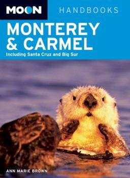 Paperback Moon Handbooks Monterey & Carmel: Including Santa Cruz & Big Sur Book